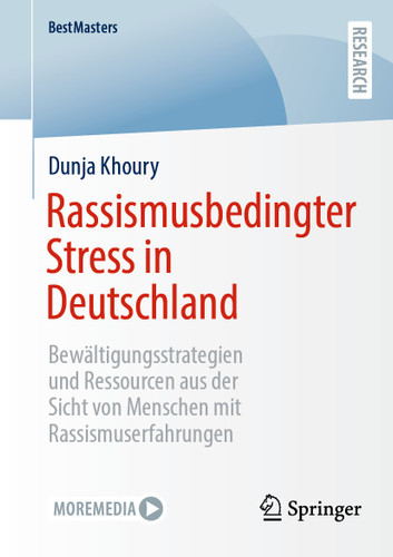 Rassismusbedingter Stress in Deutschland: Bewältigungsstrategien und Ressourcen aus der Sicht von Menschen mit Rassismuserfahrungen (BestMasters) book cover by Dunja Khoury