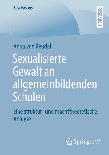 Sexualisierte Gewalt an allgemeinbildenden Schulen: Eine struktur- und machttheoretische Analyse (BestMasters) book cover by Anna von Keudell