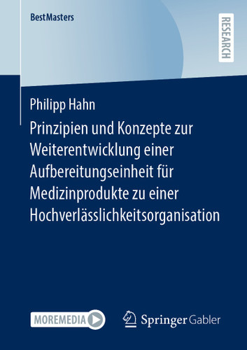 Prinzipien und Konzepte zur Weiterentwicklung einer Aufbereitungseinheit für Medizinprodukte zu einer Hochverlässlichkeitsorganisation (BestMasters) book cover by Philipp Hahn