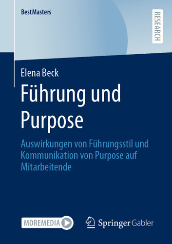 Führung und Purpose: Auswirkungen von Führungsstil und Kommunikation von Purpose auf Mitarbeitende (BestMasters) book cover by Elena Beck