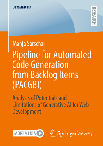 Pipeline for Automated Code Generation from Backlog Items (PACGBI): Analysis of Potentials and Limitations of Generative AI for Web Development (BestMasters) book cover by Mahja Sarschar