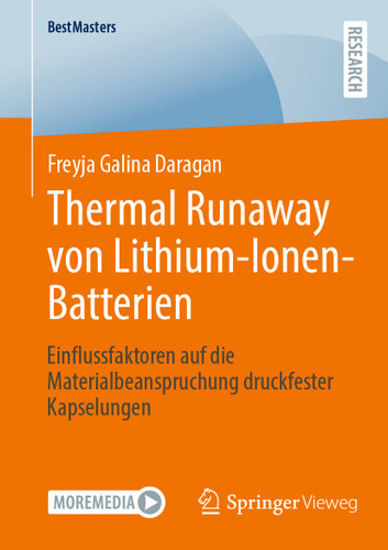 Thermal Runaway von Lithium-Ionen-Batterien: Einflussfaktoren auf die Materialbeanspruchung druckfester Kapselungen (BestMasters) book cover by Freyja Galina Daragan
