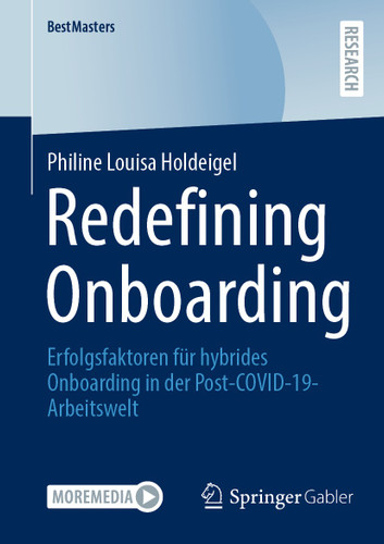 Redefining Onboarding: Erfolgsfaktoren für hybrides Onboarding in der Post-COVID-19-Arbeitswelt (BestMasters) book cover by Philine Louisa Holdeigel