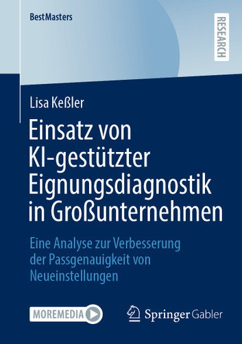Einsatz von KI-gestützter Eignungsdiagnostik in Großunternehmen: Eine Analyse zur Verbesserung der Passgenauigkeit von Neueinstellungen (BestMasters) book cover by Lisa Keßler
