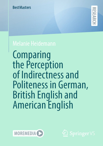 Comparing the Perception of Indirectness and Politeness in German, British English and American English (BestMasters) book cover by Melanie Heidemann