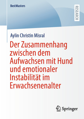 Der Zusammenhang zwischen dem Aufwachsen mit Hund und emotionaler Instabilität im Erwachsenenalter (BestMasters) book cover by Aylin Christin Misral