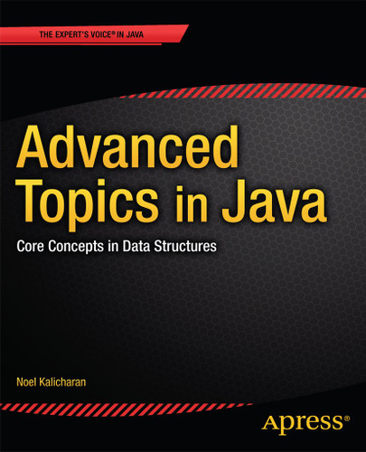 Advanced Topics in Java: Core Concepts in Data Structures book cover by Noel Kalicharan