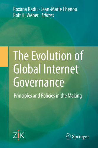 The Evolution of Global Internet Governance: Principles and Policies in the Making book cover by 