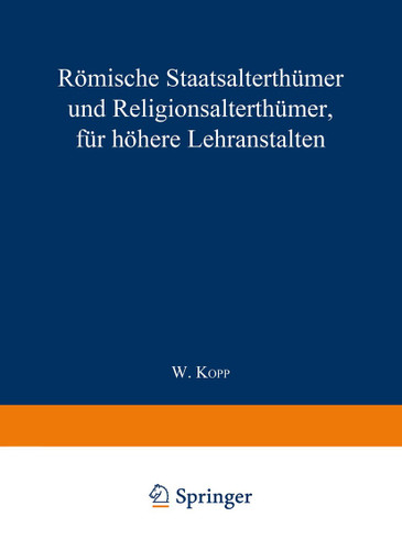 Römische Staatsalterthümer und Religionsalterthümer, für höhere Lehranstalten book cover by Waldemar Kopp