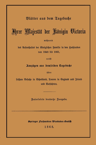 Blätter aus dem Tagebuche Ihrer Majestät der Königin Victoria während des Aufenthaltes der Königlichen Familie in den Hochlanden von 1848 bis 1861 book cover by Victoria, Great Britain Queen