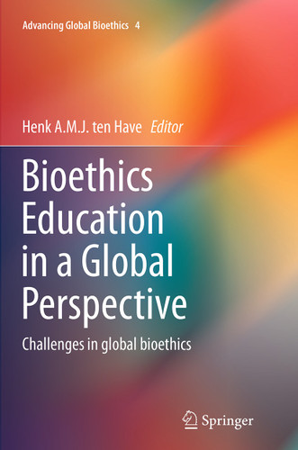 Bioethics Education in a Global Perspective: Challenges in global bioethics (Advancing Global Bioethics #4) book cover by 