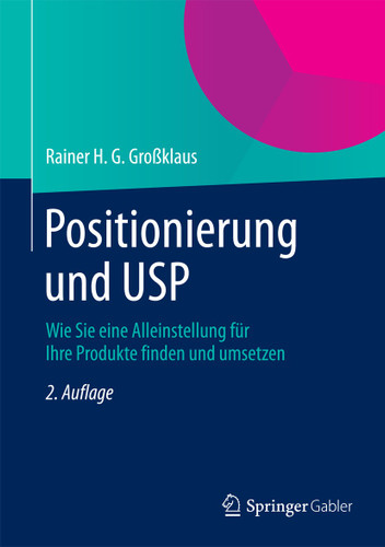 Positionierung und USP: Wie Sie eine Alleinstellung für Ihre Produkte finden und umsetzen book cover by Rainer H. G. Großklaus