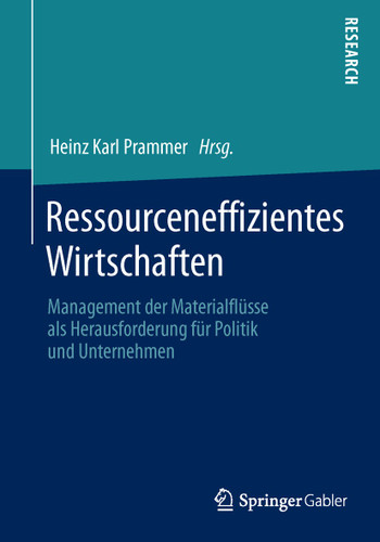 Ressourceneffizientes Wirtschaften: Management der Materialflüsse als Herausforderung für Politik und Unternehmen book cover by 