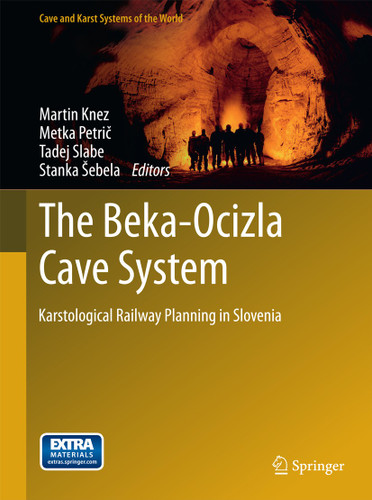 The Beka-Ocizla Cave System: Karstological Railway Planning in Slovenia (Cave and Karst Systems of the World) book cover by 