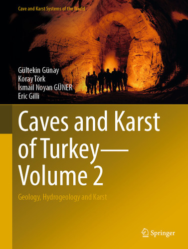 Caves and Karst of Turkey - Volume 2: Geology, Hydrogeology and Karst (Cave and Karst Systems of the World) book cover by Gültekin Günay, Koray Törk, İsmail Noyan GÜNER, Eric Gilli