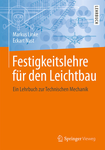 Festigkeitslehre für den Leichtbau: Ein Lehrbuch zur Technischen Mechanik book cover by Markus Linke, Eckart Nast