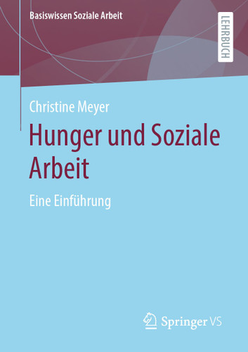 Hunger und Soziale Arbeit: Eine Einführung (Basiswissen Soziale Arbeit #11) book cover by Christine Meyer