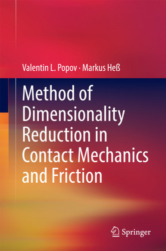 Method of Dimensionality Reduction in Contact Mechanics and Friction book cover by Valentin L. Popov, Markus Heß