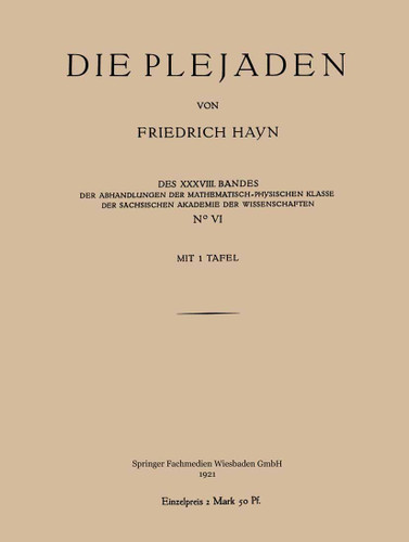 Die Plejaden: Der Abhandlungen der Mathematisch-Physischen Klasse der Sächsischen Akademie der Wissenschaften (Abhandlungen der Mathematisch-Physischen Klasse der Sächsischen Akademie der Wissenschaften zu Leipzig) book cover by Friedrich Hayn