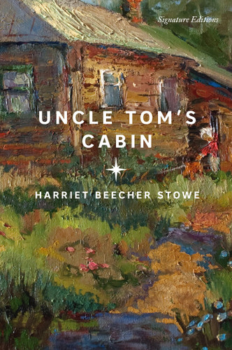 Uncle Tom's Cabin (Signature Editions) book cover by Harriet Beecher Stowe