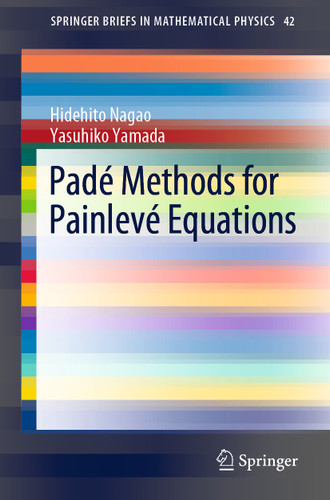 Padé Methods for Painlevé Equations (SpringerBriefs in Mathematical Physics #42) book cover by Hidehito Nagao, Yasuhiko Yamada