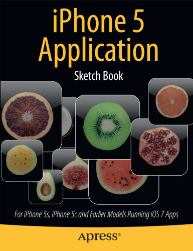 iPhone 5 Application Sketch Book: For iPhone 5s, iPhone 5c and Earlier Models Running iOS 7 Apps book cover by Dean Kaplan