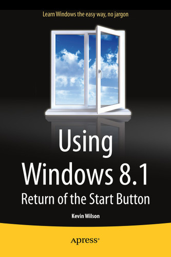 Using Windows 8.1: Return of the Start Button book cover by Kevin Wilson