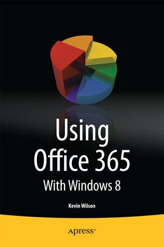 Using Office 365: With Windows 8 book cover by Kevin Wilson