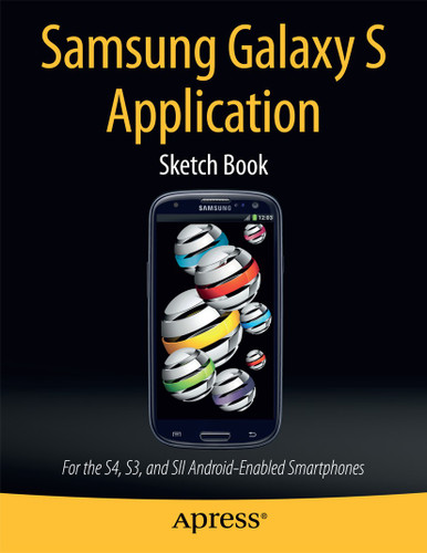Samsung Galaxy S Application Sketch Book: For the S4, S3, and SII Android-Enabled Smartphones book cover by Dean Kaplan