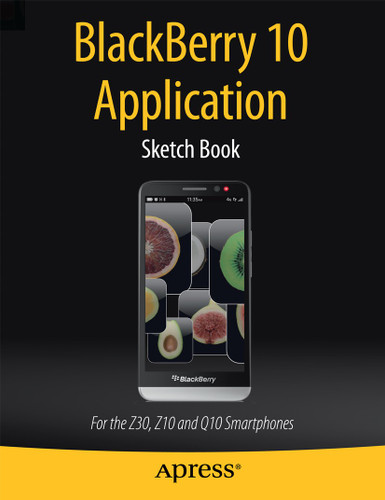 BlackBerry 10 Application Sketch Book: For the Z30, Z10 and Q10 Smartphones book cover by Dean Kaplan