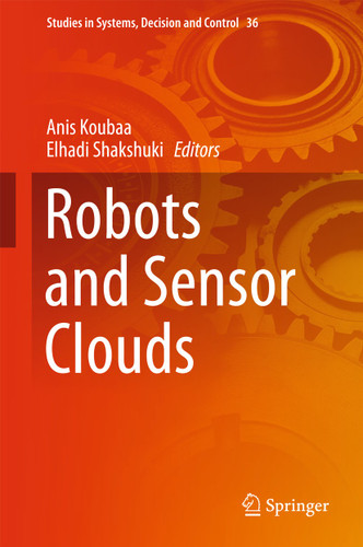 Robots and Sensor Clouds (Studies in Systems, Decision and Control #36) book cover by 