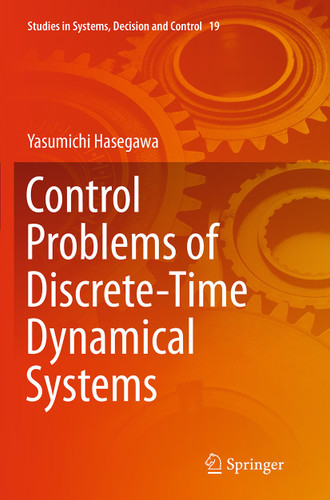 Control Problems of Discrete-Time Dynamical Systems (Studies in Systems, Decision and Control #19) book cover by Yasumichi Hasegawa