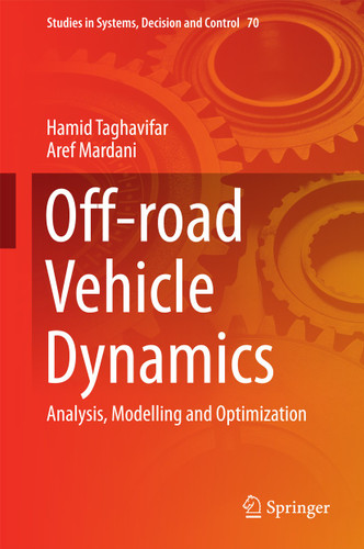 Off-road Vehicle Dynamics: Analysis, Modelling and Optimization (Studies in Systems, Decision and Control #70) book cover by Hamid Taghavifar, Aref Mardani