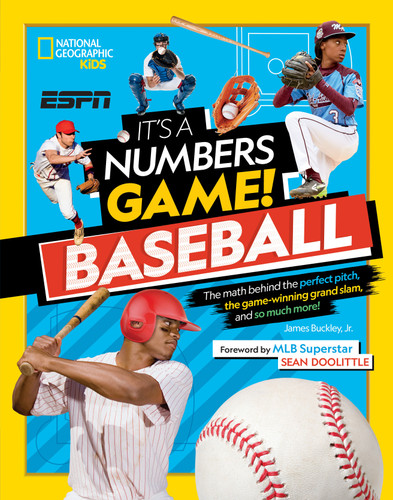 It's a Numbers Game! Baseball: The Math Behind the Perfect Pitch, the Game-Winning Grand Slam, and So Much More! (It's a Numbers Game!) book cover by James Buckley Jr., National Geographic Kids
