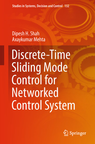 Discrete-Time Sliding Mode Control for Networked Control System (Studies in Systems, Decision and Control #132) book cover by Dipesh H. Shah, Axaykumar Mehta