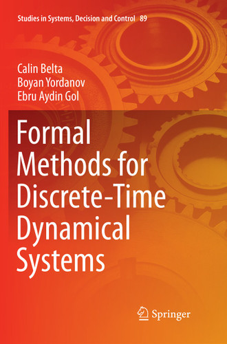 Formal Methods for Discrete-Time Dynamical Systems (Studies in Systems, Decision and Control #89) book cover by Calin Belta, Boyan Yordanov, Ebru Aydin Gol