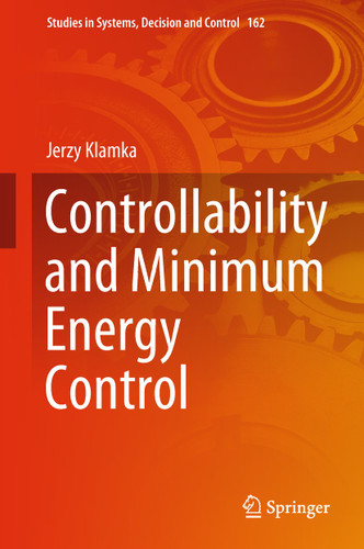 Controllability and Minimum Energy Control (Studies in Systems, Decision and Control #162) book cover by Jerzy Klamka