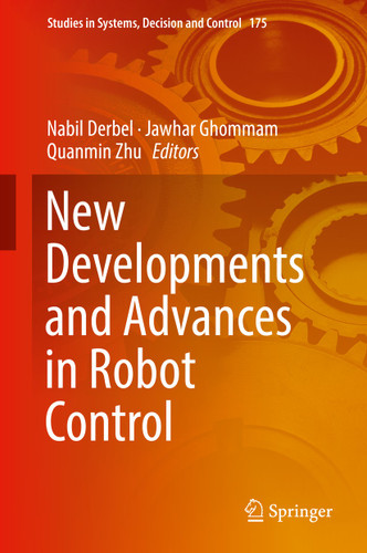 New Developments and Advances in Robot Control (Studies in Systems, Decision and Control #175) book cover by 