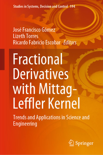 Fractional Derivatives with Mittag-Leffler Kernel: Trends and Applications in Science and Engineering (Studies in Systems, Decision and Control #194) book cover by 