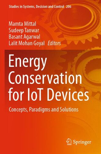 Energy Conservation for IoT Devices: Concepts, Paradigms and Solutions (Studies in Systems, Decision and Control #206) book cover by 