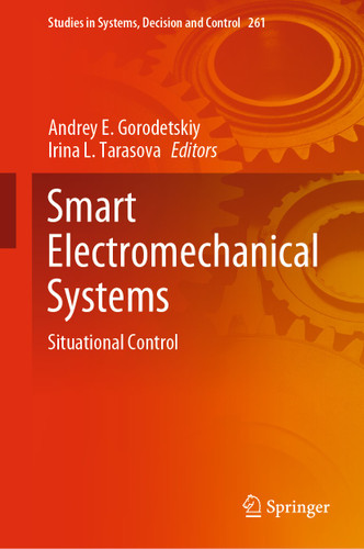 Smart Electromechanical Systems: Situational Control (Studies in Systems, Decision and Control #261) book cover by 
