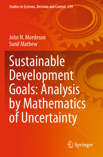 Sustainable Development Goals: Analysis by Mathematics of Uncertainty (Studies in Systems, Decision and Control #299) book cover by John N. Mordeson, Sunil Mathew