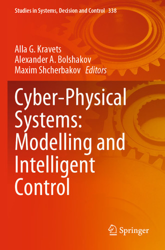 Cyber-Physical Systems: Modelling and Intelligent Control (Studies in Systems, Decision and Control #338) book cover by 