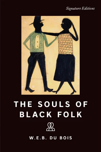 The Souls of Black Folk (Signature Editions) book cover by W.E.B. Du Bois