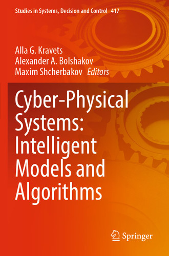 Cyber-Physical Systems: Intelligent Models and Algorithms (Studies in Systems, Decision and Control #417) book cover by 