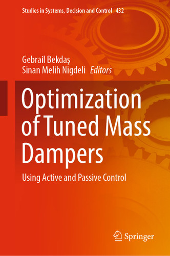 Optimization of Tuned Mass Dampers: Using Active and Passive Control (Studies in Systems, Decision and Control #432) book cover by 