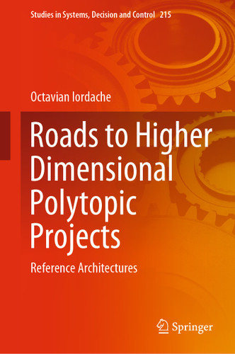 Roads to Higher Dimensional Polytopic Projects: Reference Architectures (Studies in Systems, Decision and Control #215) book cover by Octavian Iordache