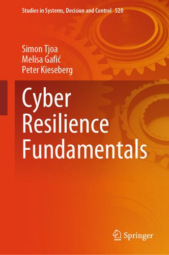 Cyber Resilience Fundamentals (Studies in Systems, Decision and Control #520) book cover by Simon Tjoa, Melisa Gafić, Peter Kieseberg