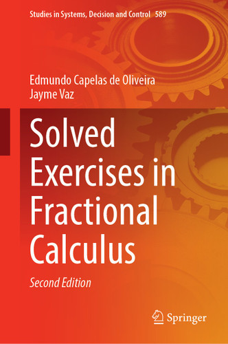 Solved Exercises in Fractional Calculus (Studies in Systems, Decision and Control #589) book cover by Edmundo Capelas de Oliveira, Jayme Vaz