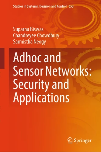 Adhoc and Sensor Networks: Security and Applications (Studies in Systems, Decision and Control #653) book cover by Suparna Biswas, Chandreyee Chowdhury, Sarmistha Neogy